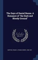THE DAYS OF DANIEL BOONE. A ROMANCE OF
