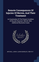 Remote Consequences Of Injuries Of Nerves, And Their Treatment