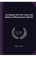 Inquiry Into the Cause and Nature of Nursing Sore Mouth