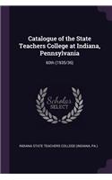 Catalogue of the State Teachers College at Indiana, Pennsylvania