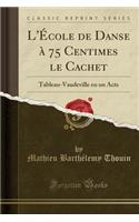 L'École de Danse À 75 Centimes Le Cachet