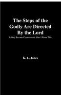 Steps of the Godly Are Directed by the Lord