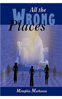 All the Wrong Places