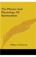 Physics And Physiology Of Spiritualism