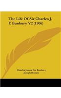 Life Of Sir Charles J. F. Bunbury V2 (1906)