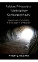 Religious Philosophy as Multidisciplinary Comparative Inquiry