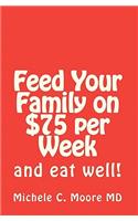 Feed Your Family on $75 per Week