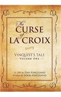 Curse of La Croix: Vinquist's Tale, Volume One