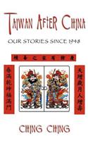 Taiwan After China: Our Stories Since 1948