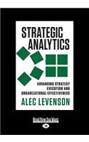 Strategic Analytics: Advancing Strategy Execution and Organizational Effectiveness (Large Print 16pt)