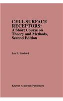 Cell Surface Receptors: A Short Course on Theory and Methods: A Short Course on Theory and Methods