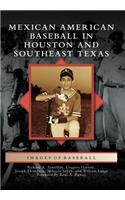 Mexican American Baseball in Houston and Southeast Texas