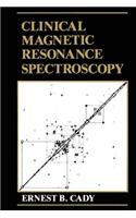 Clinical Magnetic Resonance Spectroscopy