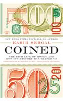 Coined: The Rich Life of Money and How Its History Has Shaped Us