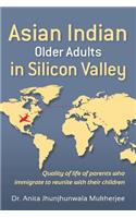 Asian Indian Older Adults in Silicon Valley