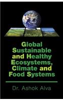 Global Sustainable and Healthy Ecosystems, Climate, and Food Systems