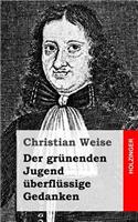 Der grünenden Jugend überflüssige Gedanken: (German)
