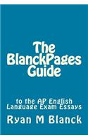 BlanckPages Guide to the AP English Language Exam Essays