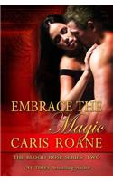 Embrace the Magic: (Blood Rose)