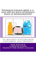 Pourquoi Grand-Mère a-t-elle mis ses sous-vêtements dans le réfrigérateur?