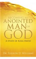 Becoming an Anointed Man of God