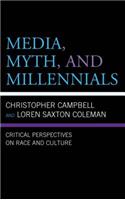 Media, Myth, and Millennials