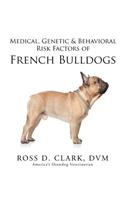 Medical, Genetic & Behavioral Risk Factors of French Bulldogs