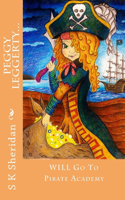 Peggy Leggerty WILL Go To Pirate Academy