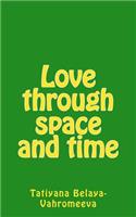 Love Through Space and Time