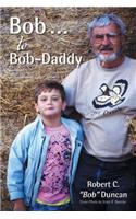 Bob . . . to Bob-Daddy
