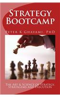 Strategy Bootcamp: The Art and Science of Strategy, Stratagems and Execution