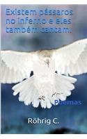 Existem Passaros No Inferno E Eles Tambem Cantam.: Poesias