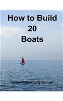 How to Build 20 Boats