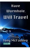 Have Wormhole, Will Travel