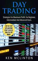 Day Trading: Strategies for Maximum Profit. for Beginner, Intermediate and Advanced Users.