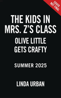 Kids in Mrs. Z's Class: Olive Little Gets Crafty