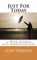 Just for Today 16 Week Journal: Left-Handed Edition