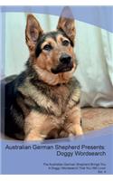 Australian German Shepherd Presents: Doggy Wordsearch the Australian German Shepherd Brings You a Doggy Wordsearch That You Will Love! Vol. 4: Doggy Wordsearch the Australian German Shepherd Brings You a Doggy Wordsearch That You Will Love! Vol. 4