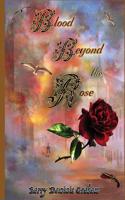 Blood Beyond the Rose: The George Beattie Story (Black & White Edition)