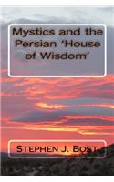 Mystics and the Persian 'House of Wisdom'