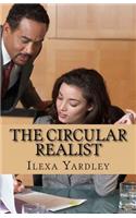 The Circular Realist