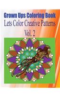 Grown Ups Coloring Book Lets Color Creative Patterns Vol. 2 Mandalas