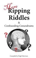 More Ripping Riddles and Confounding Conundrums: with Parlour Puzzles(English)