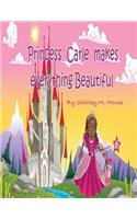Princess Carle Makes Everything Beautiful
