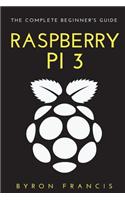 Raspberry Pi 3: The Complete Beginner's Guide