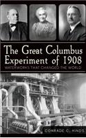 The Great Columbus Experiment of 1908: Waterworks That Changed the World