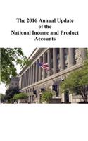 The 2016 Annual Update of the National Income and Product Accounts