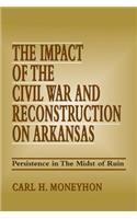 The Impact of the Civil War and Reconstruction on Arkansas