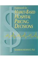 Framework for Market-Based Hospital Pricing Decisions