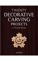 Twenty Decorative Carving Projects in Period Styles